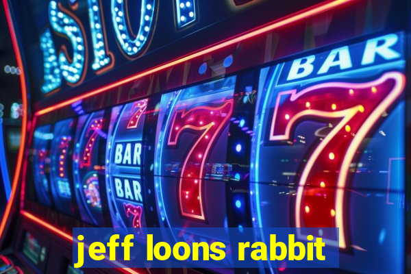 jeff loons rabbit