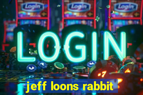 jeff loons rabbit