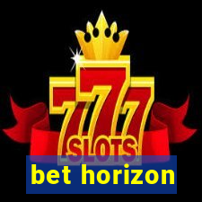 bet horizon