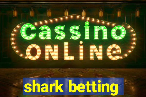 shark betting