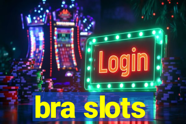 bra slots