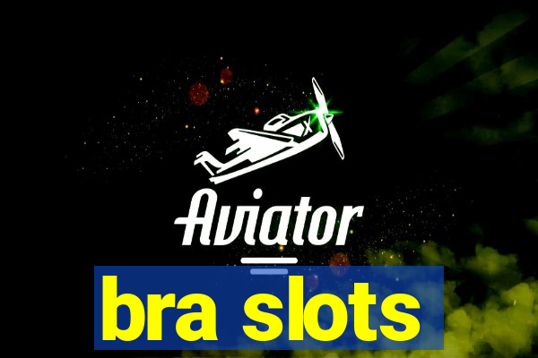 bra slots