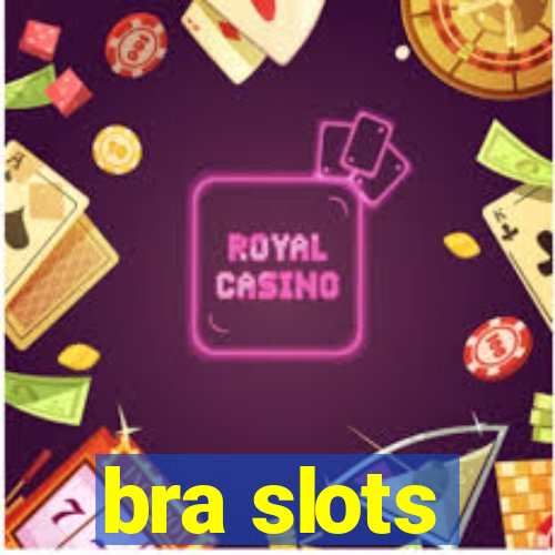 bra slots