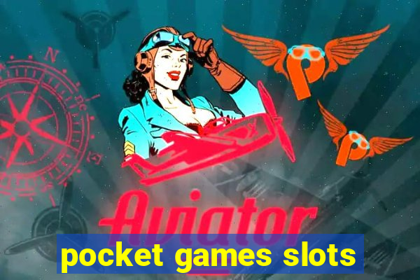 pocket games slots