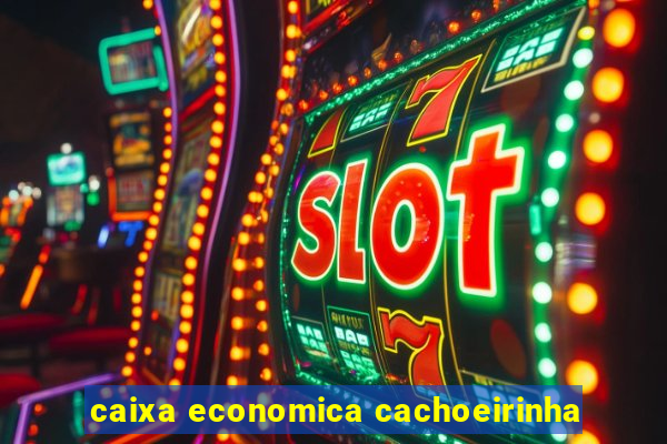 caixa economica cachoeirinha