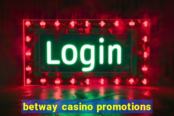 betway casino promotions