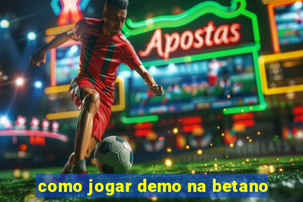 como jogar demo na betano