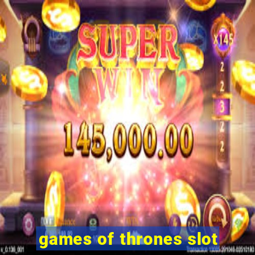 games of thrones slot