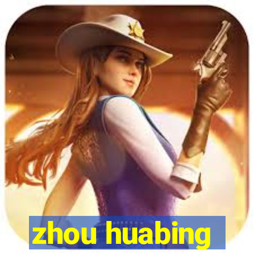 zhou huabing