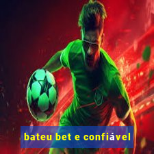 bateu bet e confiável