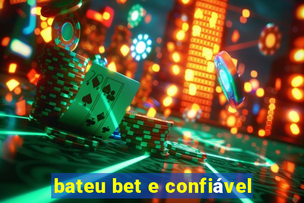 bateu bet e confiável