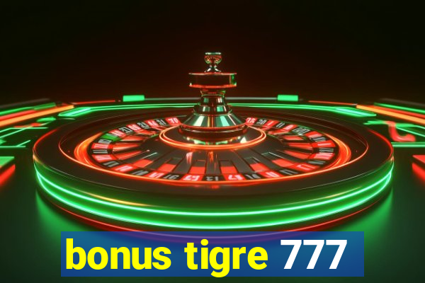 bonus tigre 777