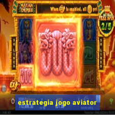 estrategia jogo aviator