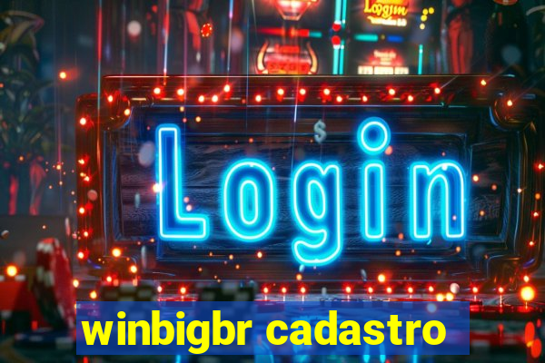 winbigbr cadastro