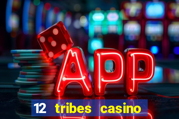 12 tribes casino promo code