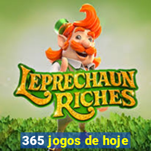 365 jogos de hoje