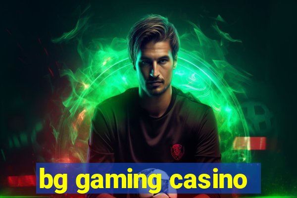 bg gaming casino