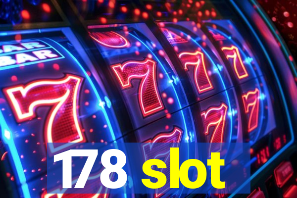 178 slot