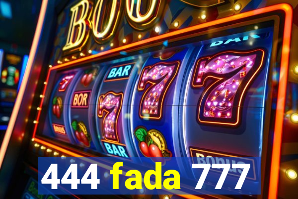 444 fada 777