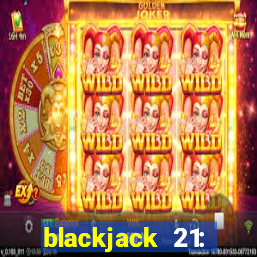 blackjack 21: casino card game