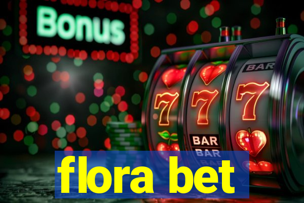 flora bet