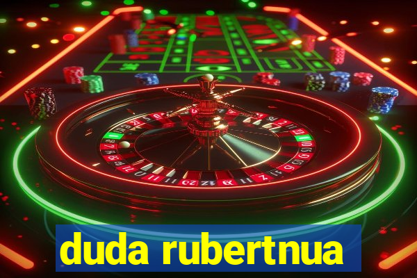 duda rubertnua