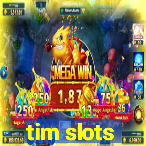 tim slots