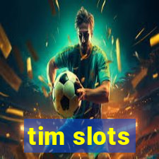 tim slots