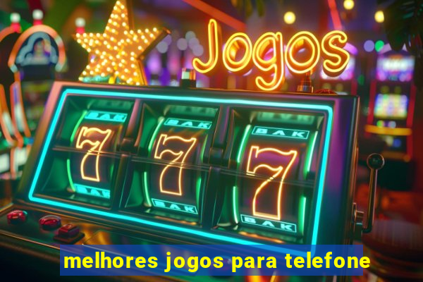 melhores jogos para telefone