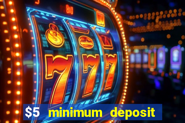 $5 minimum deposit casinos australia