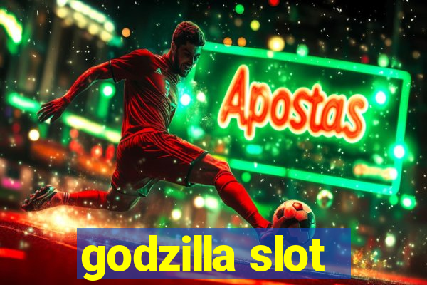 godzilla slot