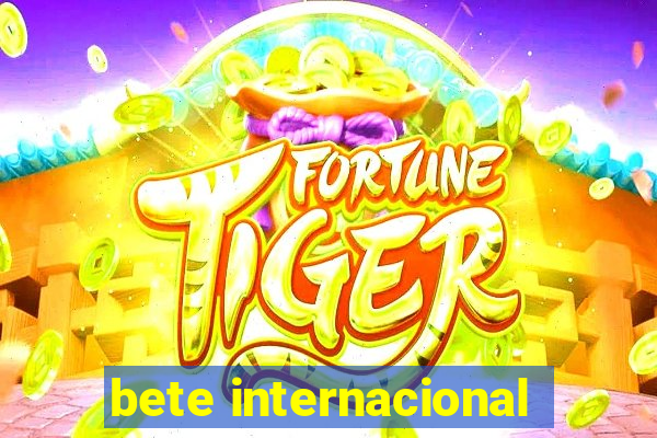 bete internacional