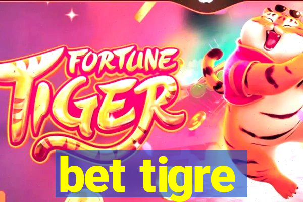 bet tigre