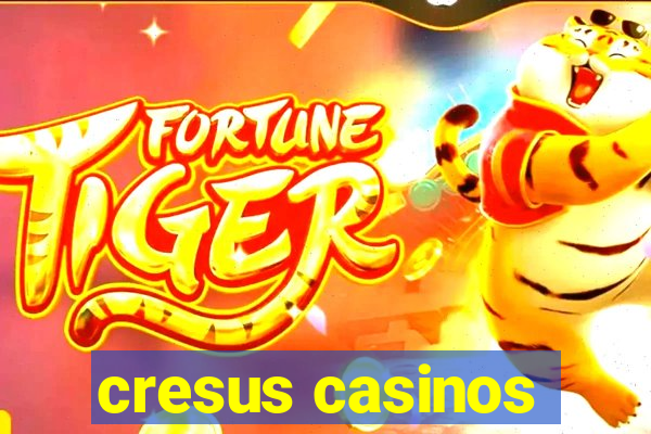 cresus casinos