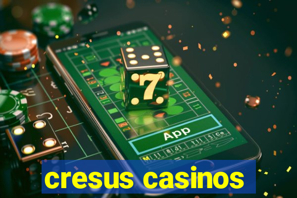 cresus casinos