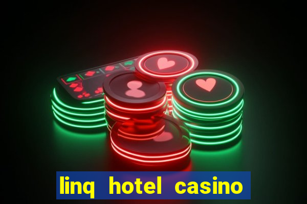 linq hotel casino las vegas