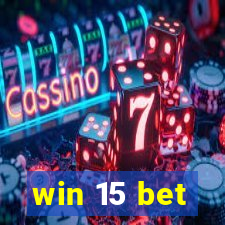 win 15 bet