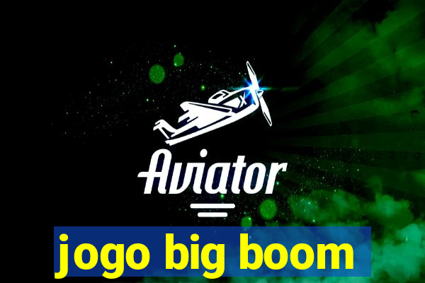 jogo big boom