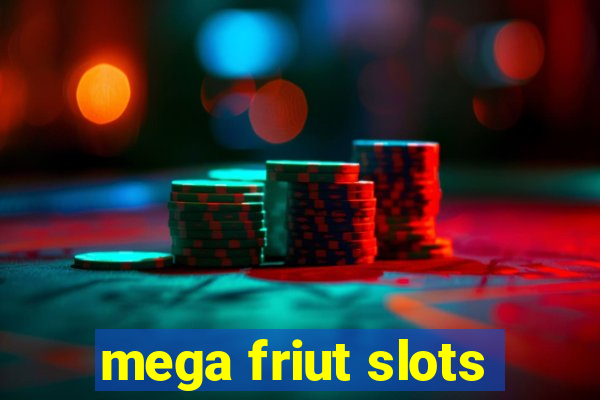 mega friut slots