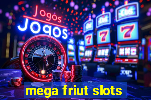 mega friut slots