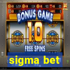 sigma bet