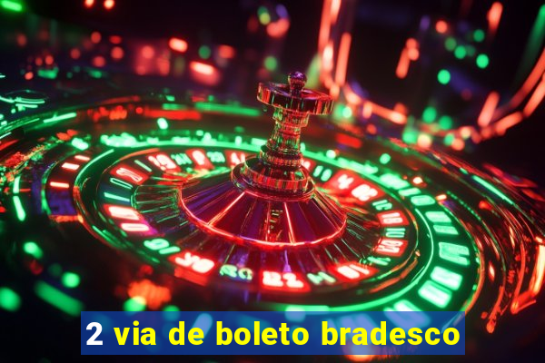 2 via de boleto bradesco