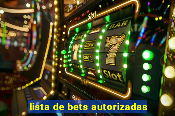 lista de bets autorizadas