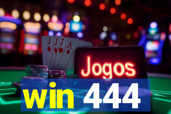 win 444