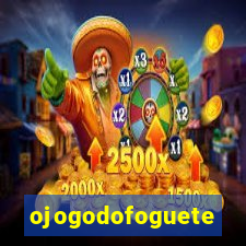 ojogodofoguete