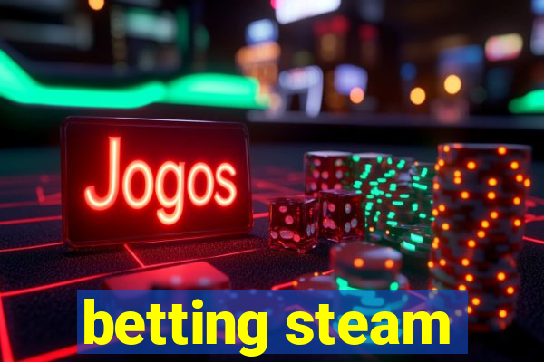 betting steam