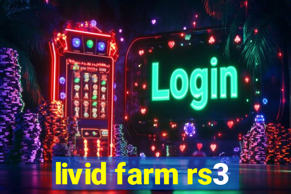 livid farm rs3