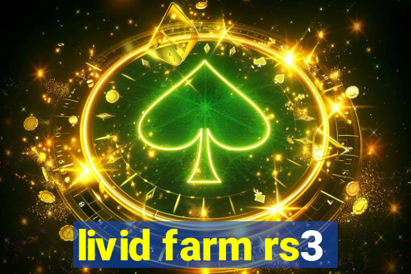 livid farm rs3