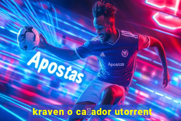 kraven o ca莽ador utorrent