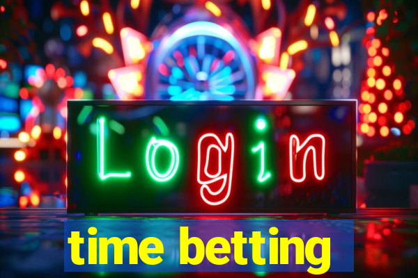 time betting